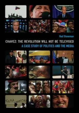 Könyv Chavez - The Revolution Will Not Be Televised Rod Stoneman