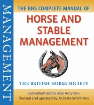 Carte BHS Complete Manual of Horse and Stable Management Islay Auty