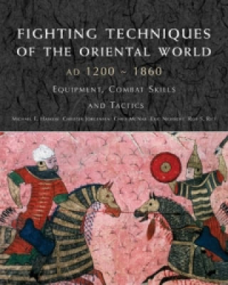 Kniha Fighting Techniques of the Oriental World 1200  -  1860 Michael Haskew
