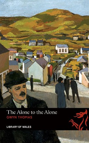 Kniha Alone to the Alone Gwyn Thomas