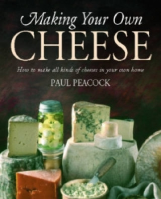 Книга Making Your Own Cheese Paul Peacock