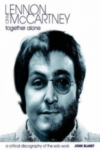 Libro Lennon and McCartney, Together Alone John Blaney