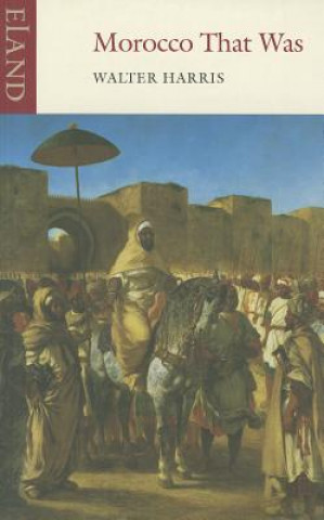 Kniha Morocco That Was Walter B Harris