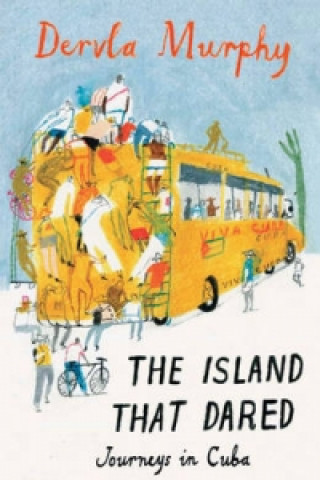 Könyv Island that Dared Dervla Murphy