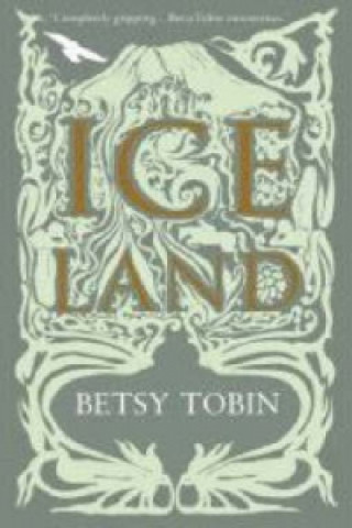 Kniha Ice Land Betsy Tobin