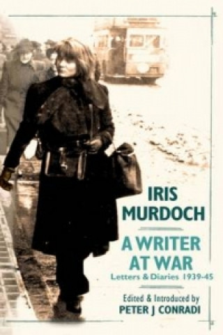 Kniha Writer at War: Letters and Diaries of Iris Murdoch 1939-45 Peter Conradi