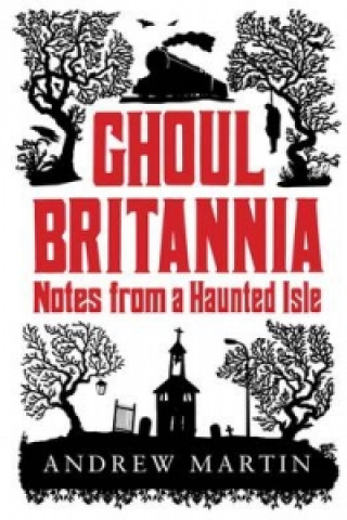 Livre Ghoul Britannia Andrew Martin