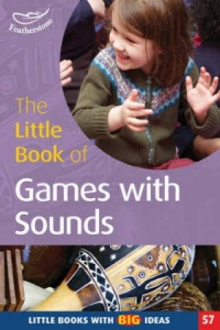 Könyv Little Book of Games with Sounds Sally Featherstone