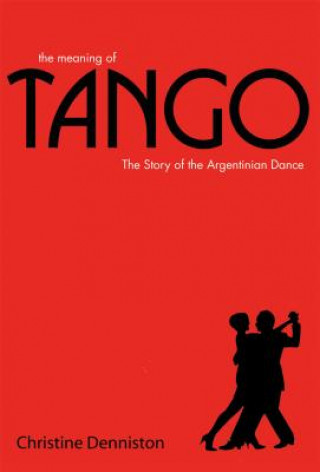 Książka Meaning Of Tango Christine Denniston