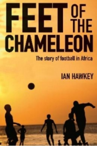Kniha Feet of the Chameleon Ian Hawkey