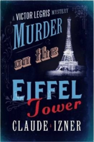 Książka Murder on the Eiffel Tower: Victor Legris Bk 1 Claude Izner