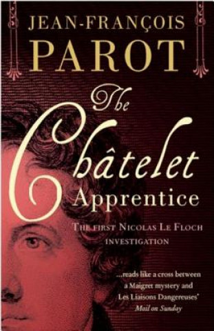 Book Chatelet Apprentice: Nicolas Le Floch Investigation #1 Jean-Francois Parot