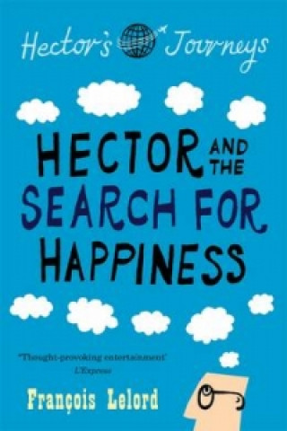 Carte Hector and the Search for Happiness Francois Lelord