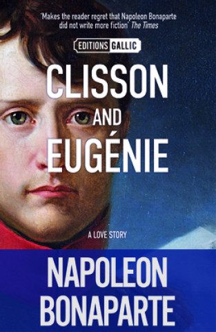 Kniha Clisson & Eugenie: a Love Story Napoleon Bonaparte
