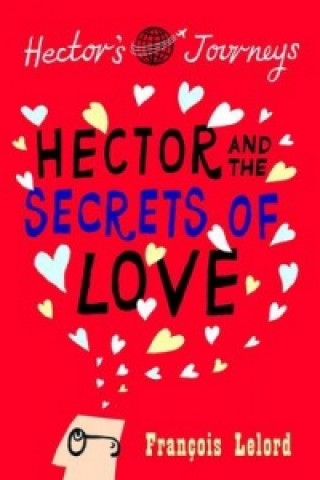 Kniha Hector and the Secrets of Love Francois Lelord