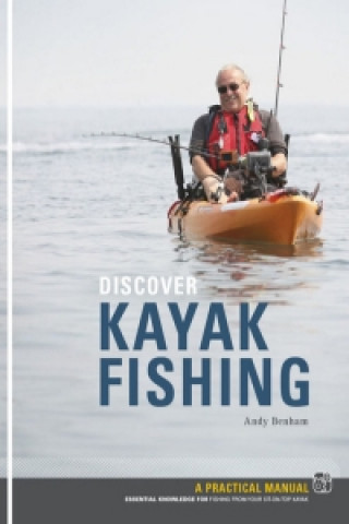 Kniha Discover Kayak Fishing Andy Benham