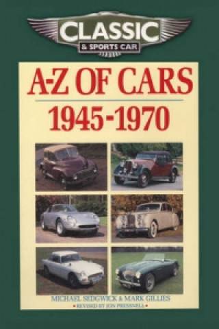 Könyv Classic and Sports Car Magazine A-Z of Cars 1945-1970 M Sedgwick