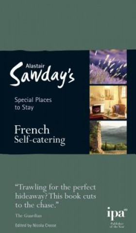 Kniha French Self-catering Special Places to Stay Alastair Sawday