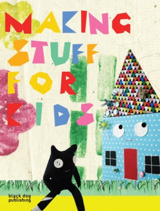 Kniha Making Stuff for Kids Ziggy Hanaor