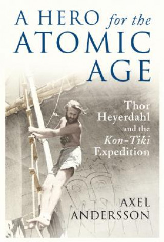 Kniha Hero for the Atomic Age Axel Andersson