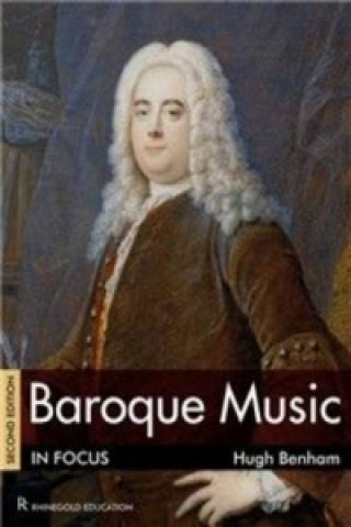 Kniha Baroque Music In Focus Hugh Benham