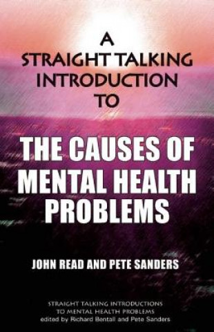 Kniha Straight Talking Introduction to the Causes of Mental Health Problems John Read