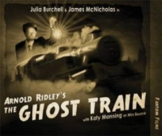 Audio Arnold Ridley's The Ghost Train Arnold Rigley