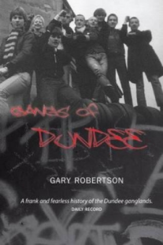 Kniha Gangs of Dundee Gary Robertson