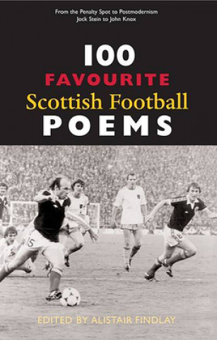 Könyv 100 Favourite Scottish Football Poems Alistair Findlay