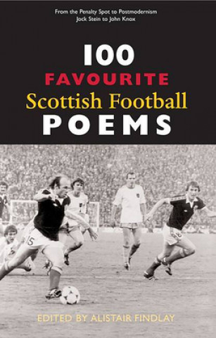 Kniha 100 Favourite Scottish Football Poems Alistair Findlay