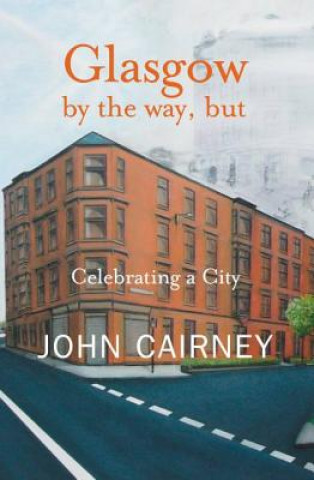 Kniha Glasgow by the way, but John Cairney