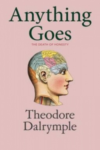 Carte Anything Goes Theodore Dalrymple