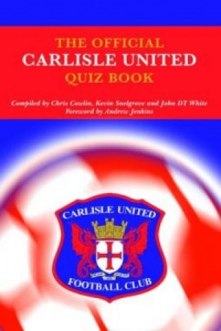 Carte Official Carlisle United Quiz Book Chris Cowlin