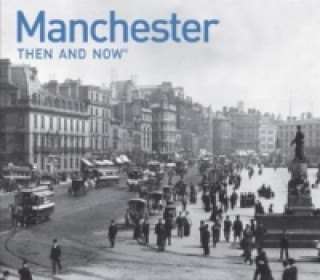 Buch Manchester Then and Now Jonathan Schofield