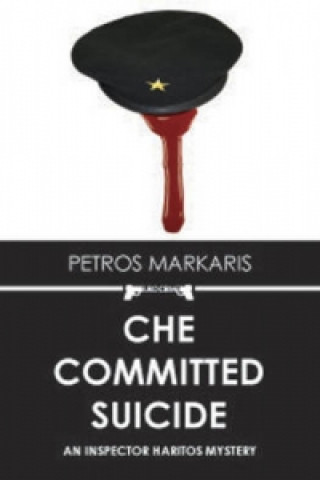 Knjiga Che Committed Suicide Petros Markaris