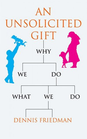 Könyv Unsolicited Gift Dennis Friedman