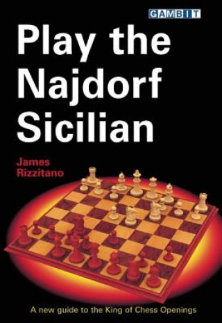 Kniha Play the Najdorf Sicilian James Rizzitano