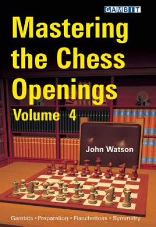 Könyv Mastering the Chess Openings John Watson