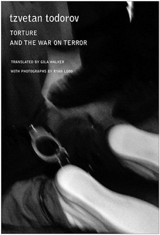 Kniha Torture and the War on Terror Tzvetan Todorov