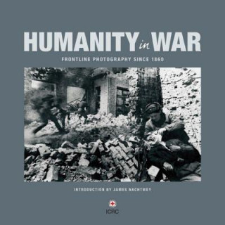 Kniha Humanity in War James Nachtwey