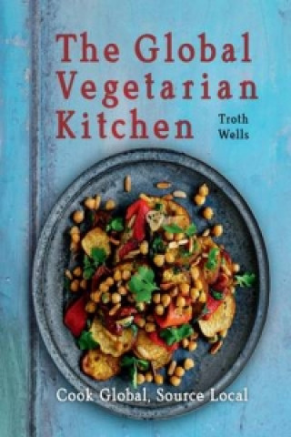 Könyv Global Vegetarian Kitchen Troth Wells