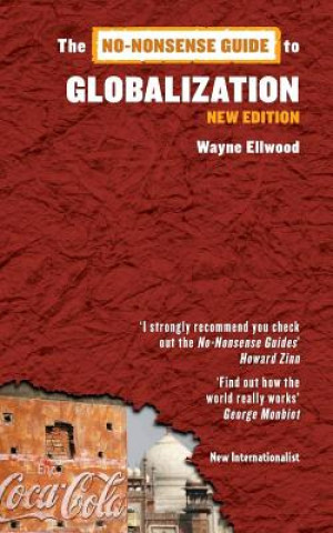 Carte No-Nonsense Guide to Globalization Wayne Ellwood