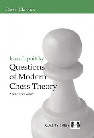 Kniha Questions of Modern Chess Theory Issac Lipnitsky