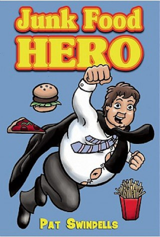 Kniha Junk Food Hero Pat Swindells