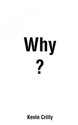 Knjiga Why? Kevin Crilly
