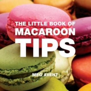 Könyv Little Book of Macaroon Tips Meg Avent