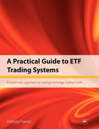 Kniha Practical Guide to ETF Trading Systems Anthony Garner