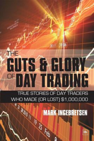 Könyv Guts and Glory of Day Trading Mark Ingebretsen