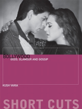 Kniha Bollywood - Gods, Glamour, and Gossip Kush Varia