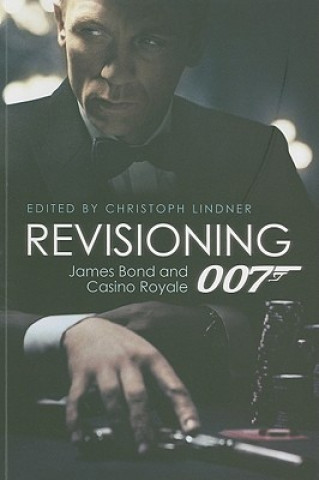 Книга Revisioning 007 - James Bond and Casino Royale Christoph Linder